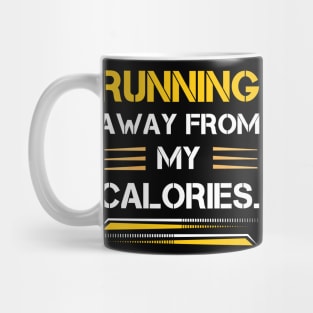 Running Away from my Calories Mug